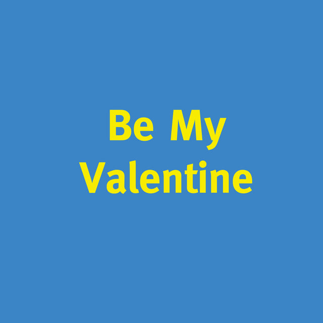 Be My Valentine