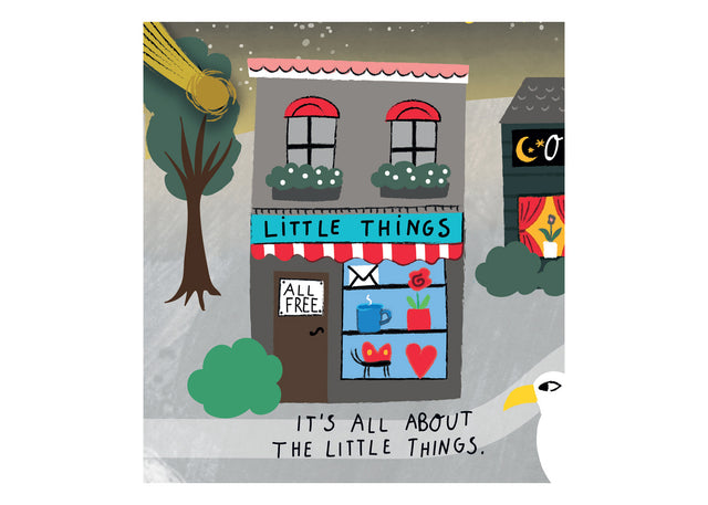 Illustrated house with title of "little things" and " it's all about the little things" on the street