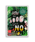 Illustrated cover of Mapology Guide titled “How To Grow Your No” with lush greenery and flowers