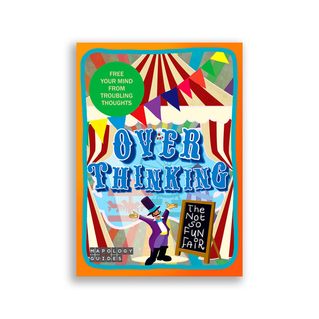 Overthinking Mapology Guide cover featuring circus tent and ringmaster with text “Free your mind from troubling thoughts.”